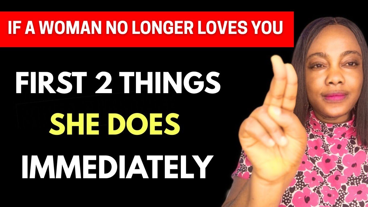 When Women Loses Love For You, They'll First Do These 2 Things | Most Men Notice too late