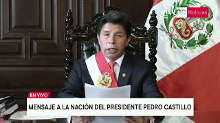 Message to the Nation from President Pedro Castillo Message to the Nation from President Pedro Castillo