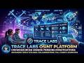 Trace Labs OSINT Platform Overview Investigations Missing Persons Challenges Explained