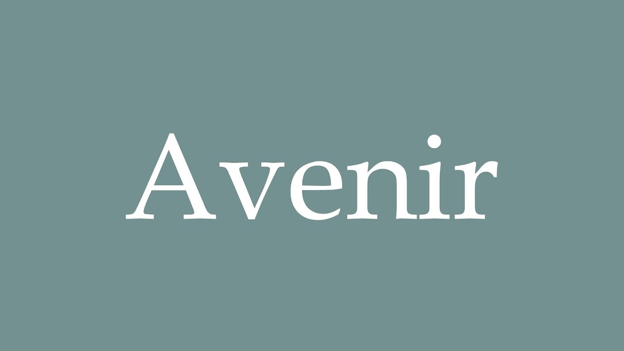 How to Pronounce ''Avenir'' Correctly in French YouTube