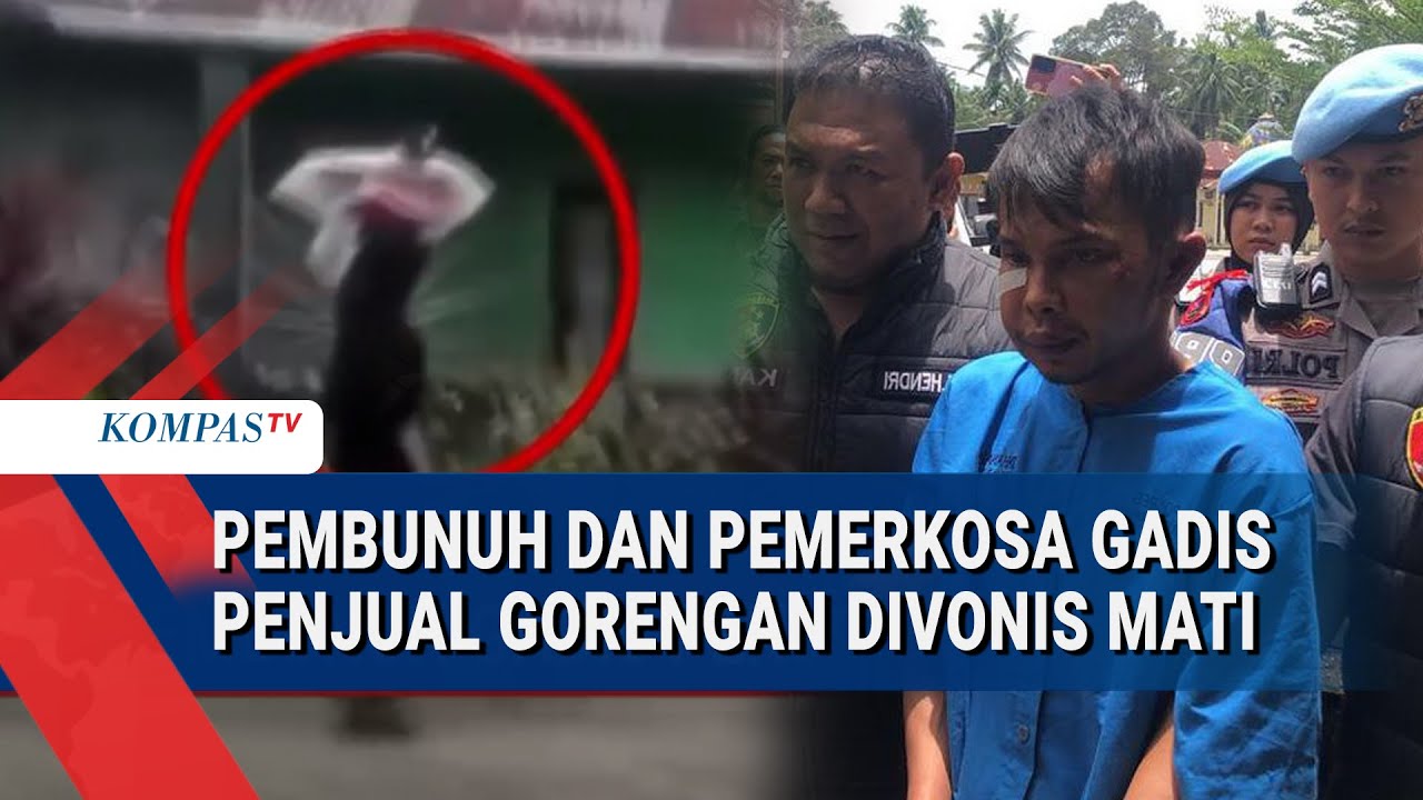 Majelis Hakim Vonis Mati Pembunuh dan Pemerkosa Gadis Penjual Gorengan