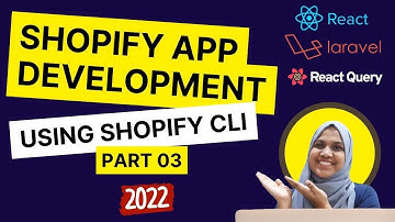 Shopify Apps Development using Shopify CLI - Laravel PHP | React | Polaris  - Part 03