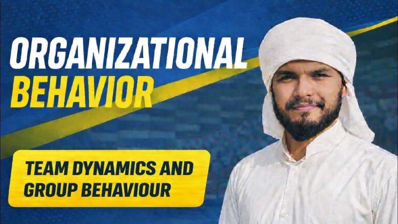 Chapter-8 Team Dynamics and Group Behaviour 