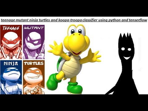 Teenage Mutant Ninja Turtles and Koopa Troopa classifier using python and Tenserflow