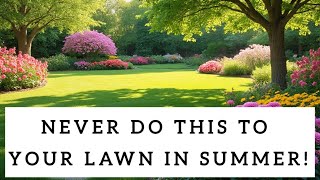 HOT WEATHER is Here! Do Not Do These 5 Things With Your LAWN!!
