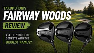 Takomo Ignis D2 Fairway Woods Review