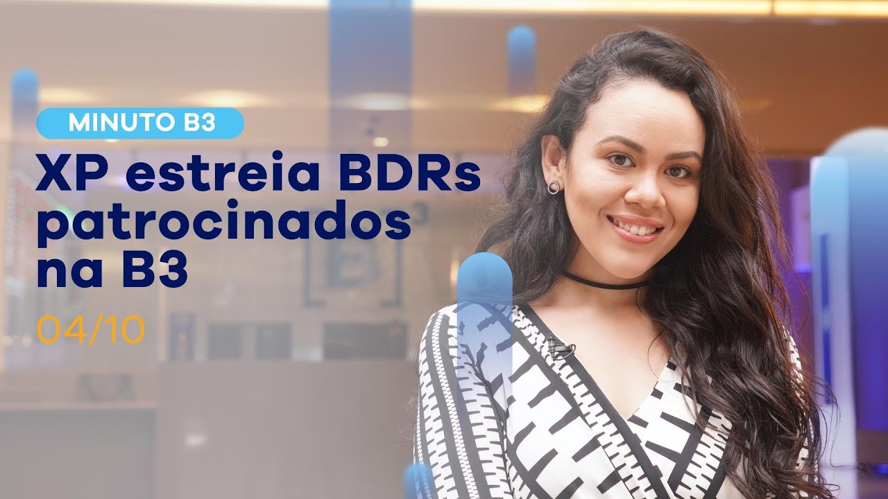 XP estreia BDRs patrocinados na B3 | Minuto B3 - 04/10/2021