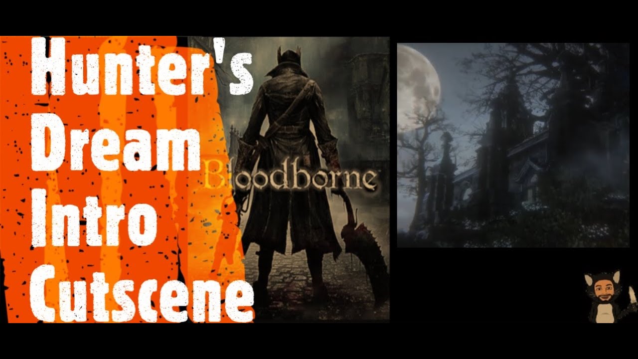 Bloodborne [Hunter's Dream Intro Cutscene]