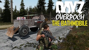 DayZ OverPoch Taviana: Part 6 - The Bathmobile