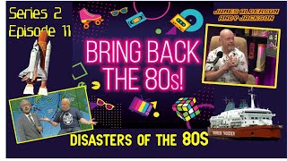 The WORST Disasters of the 80s (S2 - Ep 11)