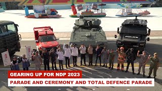 Gearing Up for NDP 2023 – Parade and Ceremony and Total Defence Parade