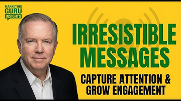 Crafting Irresistible Messages: Get people to Pay attention to YOU!