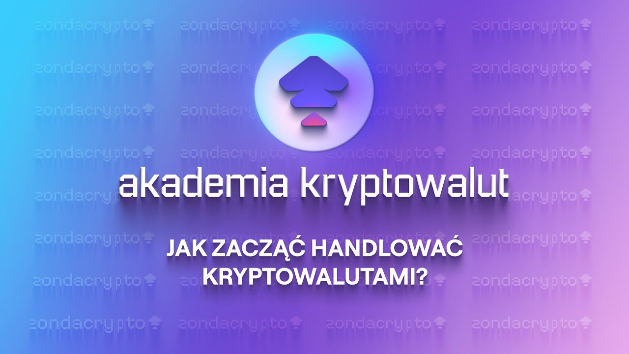 Jak zacząć handlować kryptowalutami? #Odcinek 6 Akademii krypto