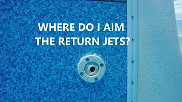 Where Do You Aim Pool Return Jets?