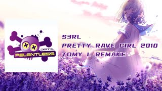 S3Rl - Pretty Rave Girl 2010 Tomy L Remake