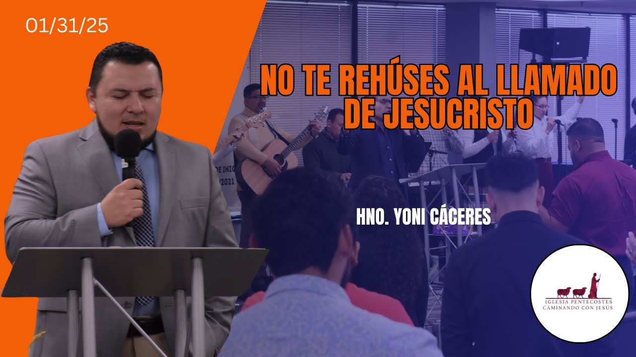 Tema: No Te Rehúses Al Llamado De Jesucristo. | Hno. Yoni Cáceres | 1 ...