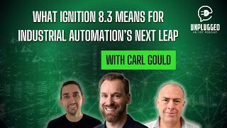 What Ignition 8.3 Means for Industrial Automation's Next Leap featuring Carl Gould