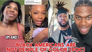 THEY ARE NOT PEOPLE OF COLOR BUT BLACKS & Proudly Black Always 