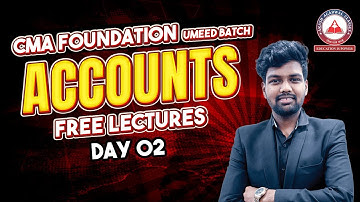 Accounts Day 02 | CMA Foundation Accounts Free Lectures | Umeed Batch | AAC