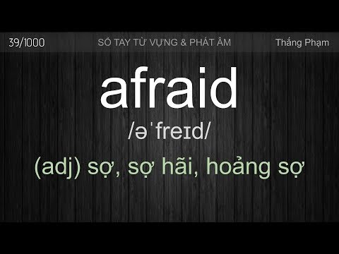 Afraid Nghĩa Là Gì - AFRAID - Cách phát âm và dùng từ Afraid - Thắng Phạm