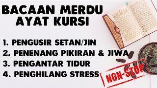 Bacaan Merdu Ayat Kursi pengusir Setan dan Jin, Ayat pengantar tidur, penenang jiwa dan pikiran