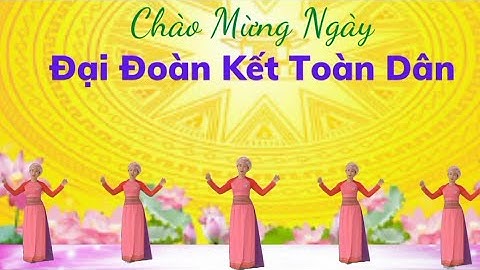 NHƯ THẤY BÁC VỀ TRONG HỘI NON SÔNG. Ngày Đại Đoàn Kết.Thanh Hằng.
