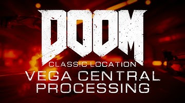 Doom - Classic Level Location: VEGA Central Processing