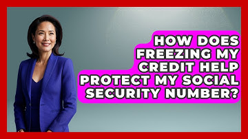 How Does Freezing My Credit Help Protect My Social Security Number? - Consumer Laws For You