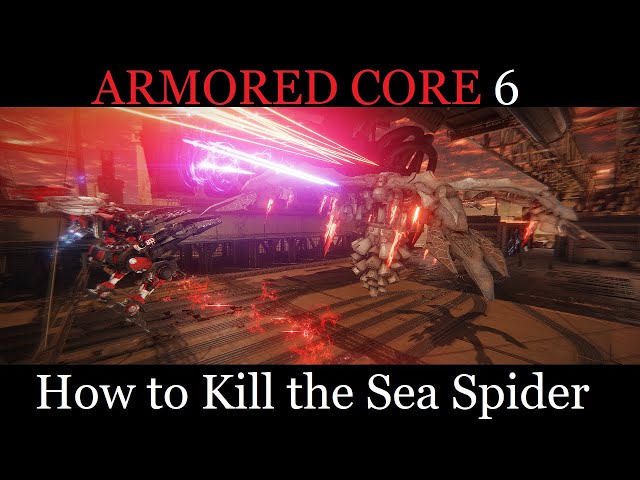 Armored Core 6 - Git Gud Guide - Sea Spider 