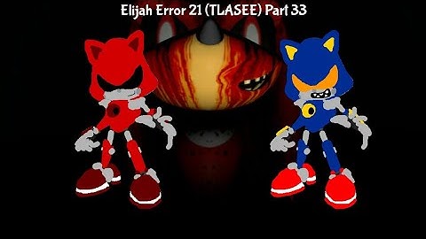 Elijah Error 21 (TLASEE) Part 33