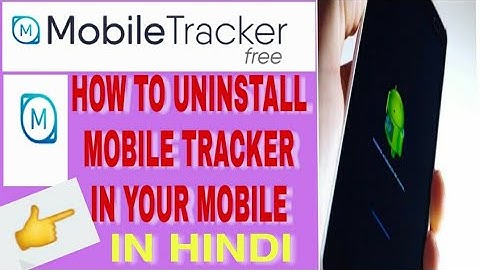 How to Uninstall Mobile Tracker Free 2020