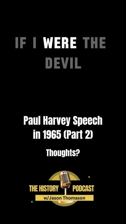 Paul Harvey Speech If I Were The Devil Paul Harvey Speech: If I Were The Devil [Part 2 of 3] - YouTube