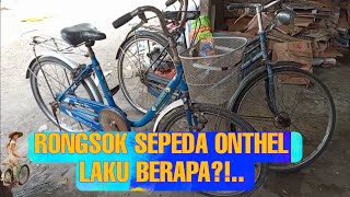HARGA SEPEDA ONTHEL RONGSOK..