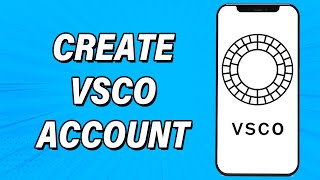 Create VSCO Account 2022 | VSCO App Account Registration Guide | VSCO Sign Up