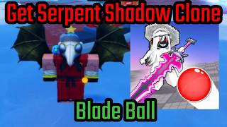 How to Get Serpent Shadow Clone in Blade Ball