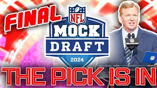 2024 NFL First Round Mock Draft For All 32 Picks! 13.0 W/Trades! (THE FINAL EDITION)