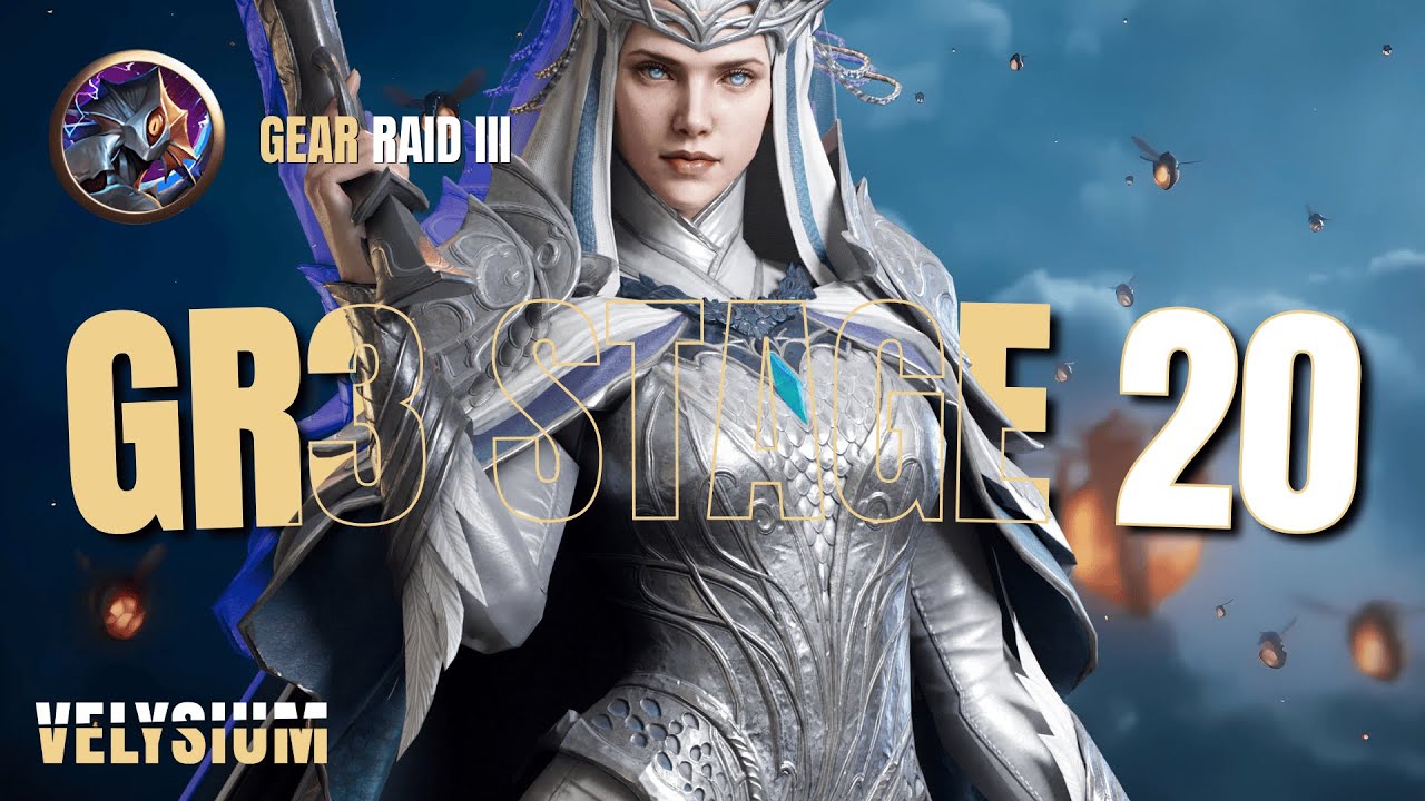Velysium [Watcher of Realms] Gear Raid 3 Stage 20