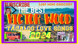 Ep.404 #VICTOR WOOD TAGALOG LOVE SONG 2024 MEDLEY