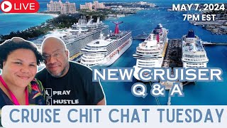 NEW CRUISERS Q&A Ask us anything about CRUISING! CHIT CHAT TUESDAY!