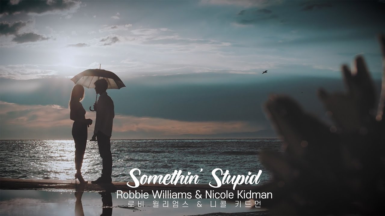 Robbie Williams & Nicole Kidman - Something Stupid (Lyrics, 번역, 고음질, MV) Robbie Williams & Nicole Kidman - Something Stupid (Lyrics, 번역, 고음질, MV)