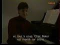 Capture de la vidéo 4-Chet  Baker .,Tr. *,The Last Day,*  Movie  - Holland,.1990.,