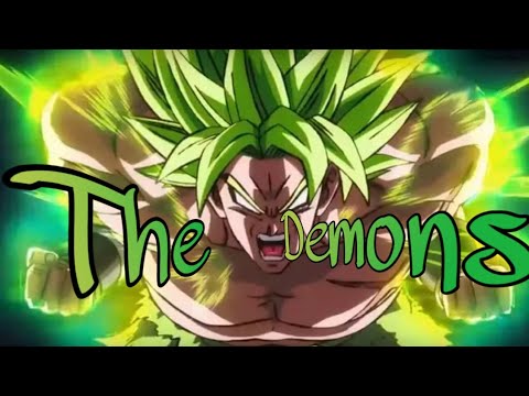 Dragon Ball Broly [AMV] - The Demons - YouTube