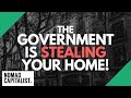 The Government is Literally STEALING Homes