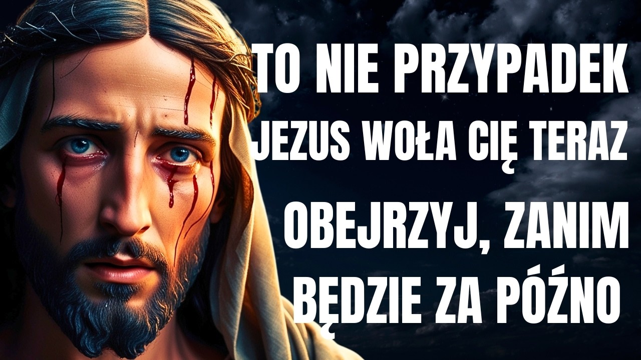 TO NIE PRZYPADEK, ŻE TO WIDZISZ – JEZUS WOŁA CIĘ PRZEZ TĘ MODLITWĘ!
