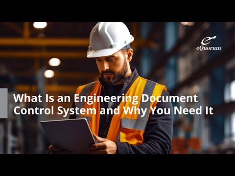 What Is an Engineering Document Control System and Why You Need It - video from eQuorum