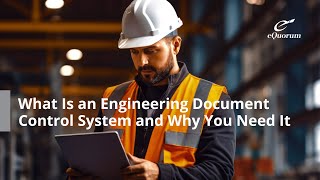 What Is an Engineering Document Control System and Why You Need It