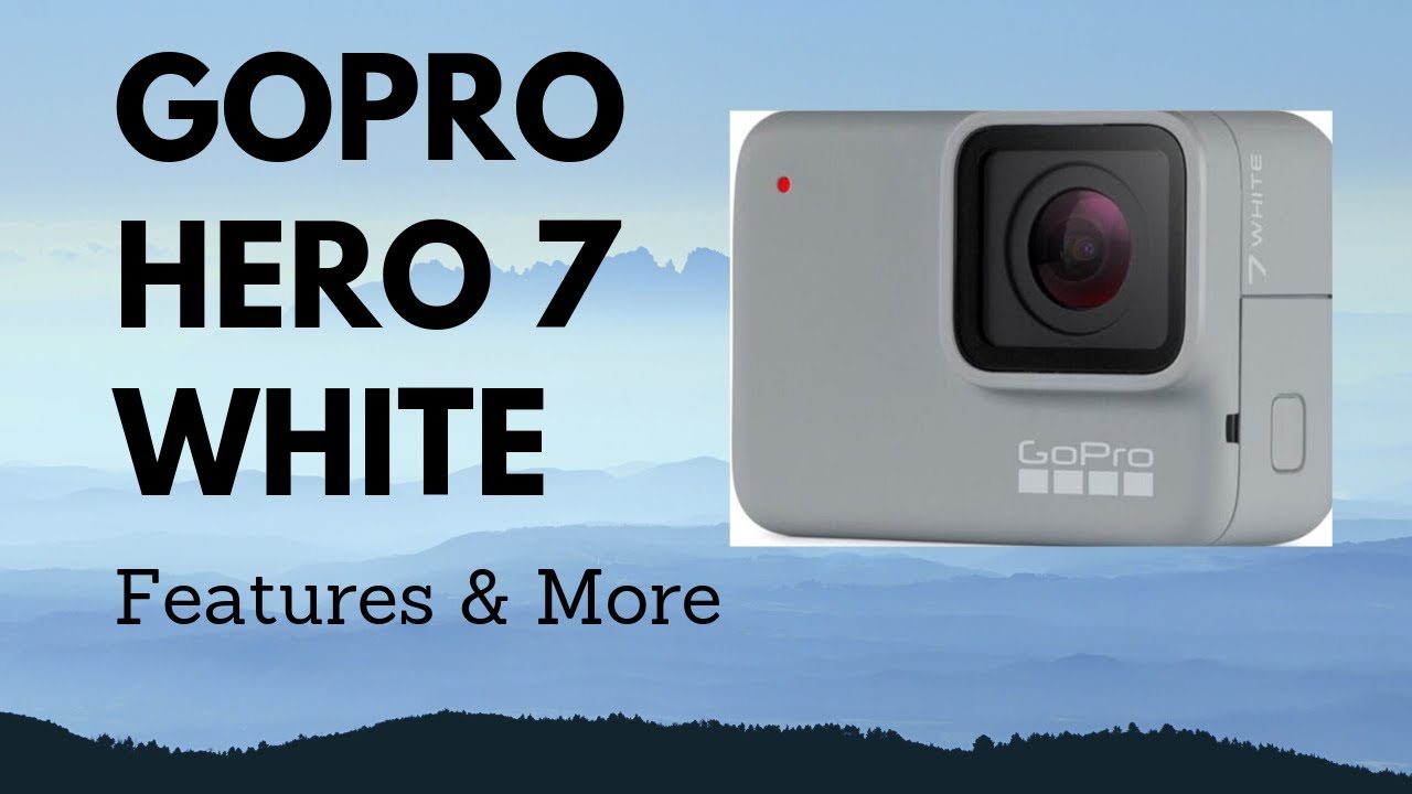 GoPro Hero 7 White | Feature, Tips & More - YouTube