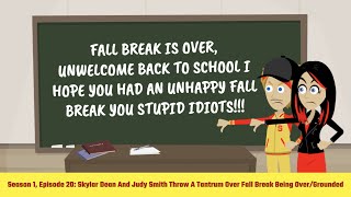 Skylar Dean And Judy Smith Throw A Tantrum Over Fall Break Being Over/Grounded
