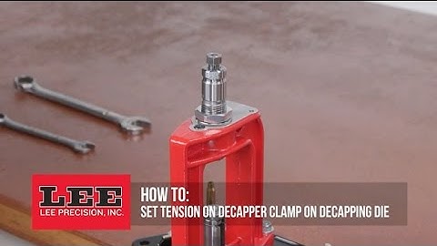 Lee Precision, Setting Tension on Decapper Clamp on Decapping Die