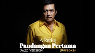 Download Lagu A Rafiq - Pandangan Pertama (Jazz) Karaoke MP3